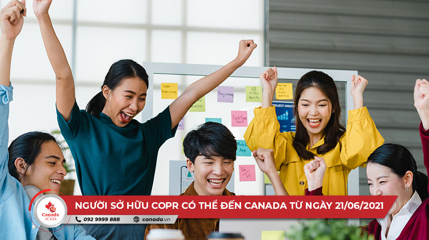 Người sở hữu COPR thể đến Canada kể từ ngày 21/06/2021