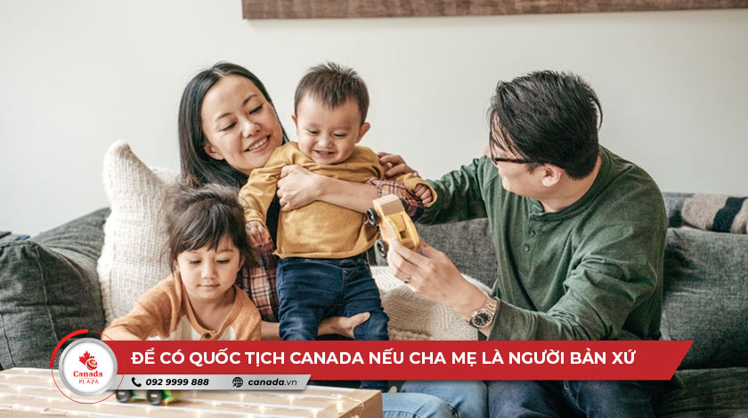Làm thế nào để có quốc tịch Canada nếu cha mẹ của bạn là người bản xứ