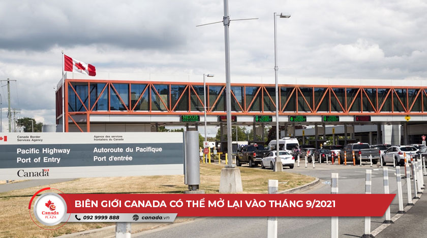 Biên giới của Canada có thể mở cửa vào tháng 9/2021