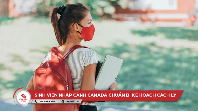 Sinh viên quốc tế nhập cảnh Canada cần chuẩn bị kế hoạch cách ly