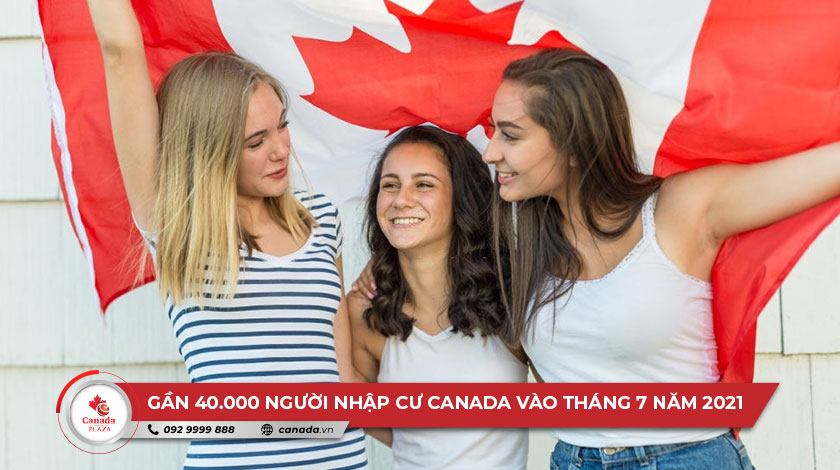 Gần 40.000 người nhập cư Canada vào Canada tháng 7 năm 2021