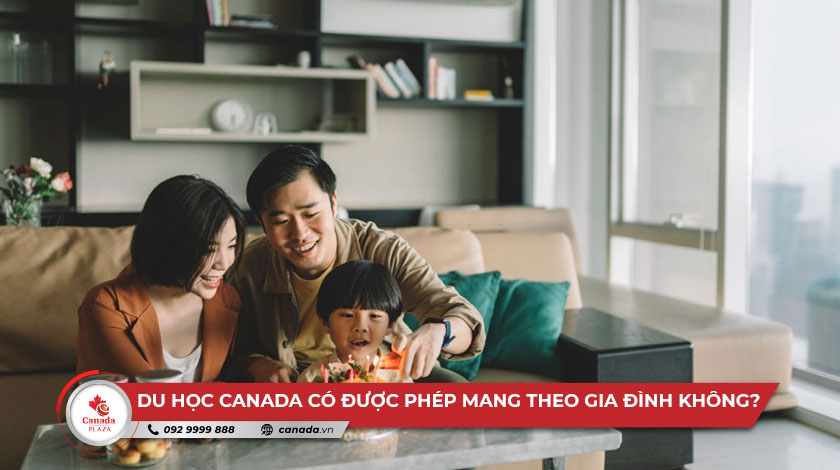 Du học Canada có được phép mang theo gia đình hay không?