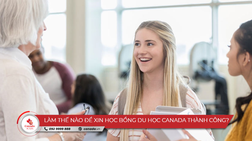 Làm thế nào để xin học bổng du học Canada thành công?